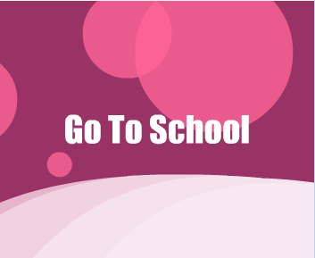 Go to School