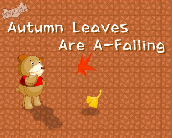 Autumn leaves are a-falling