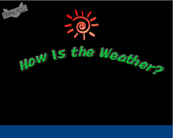 How is the weather