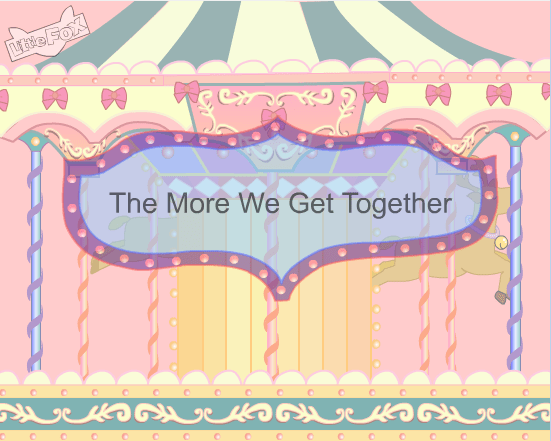 The more we get together