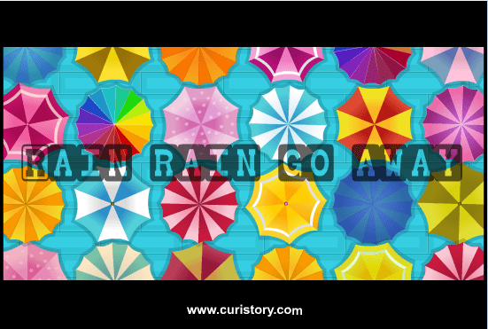 Rain rain go away