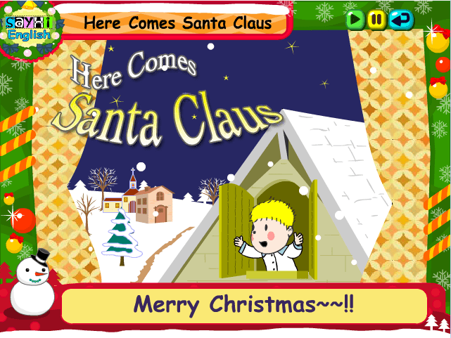 Here comes santa claus